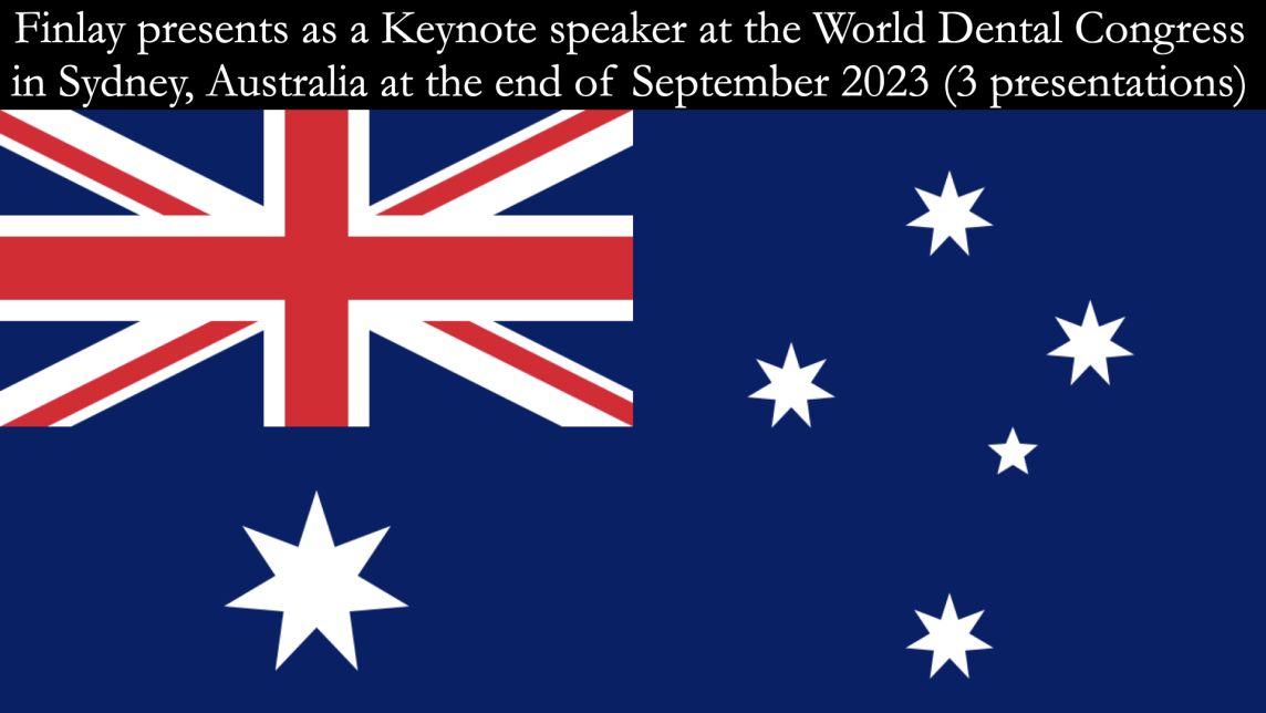 Finlay is lecturing as Keynote speaker at the World Dental Congress in Australia in September 2023
