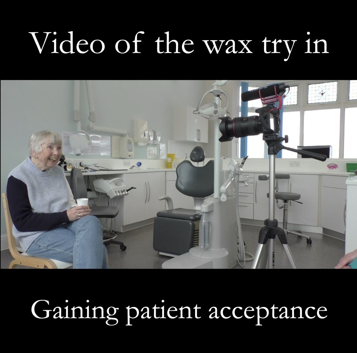 Wax try in – gaining patient acceptance of their new dentures using video